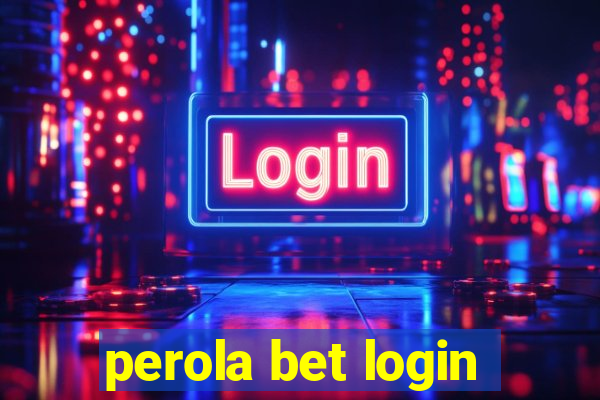 perola bet login